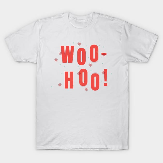 Woo Hoo T-Shirt by KodiakMilly